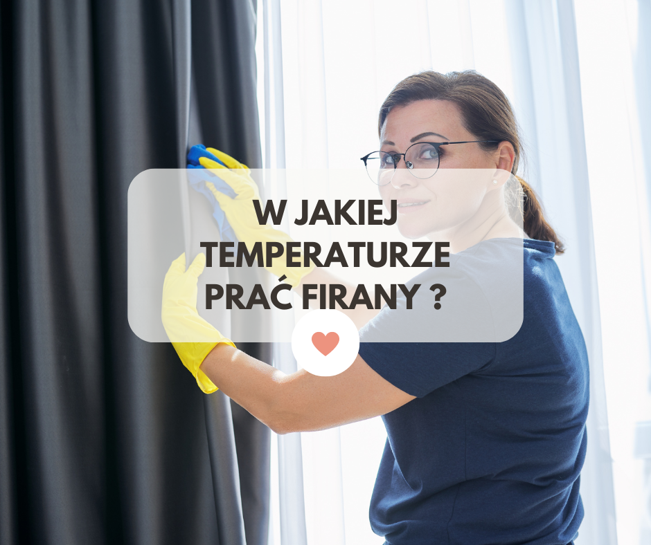 W jakiej temperaturze prać firany?